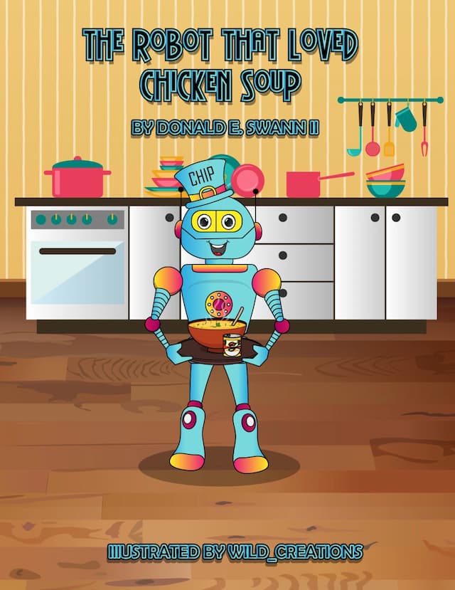 THE ROBOT THAT
LOVED CHICKEN SOUP
(A LIL ROBOT WITH A FOOD ALLERGY)